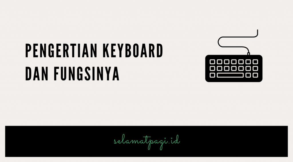 Pengertian Keyboard dan Fungsinya