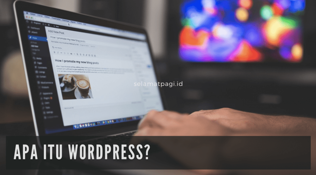 Apa itu WordPress Apa itu WordPress