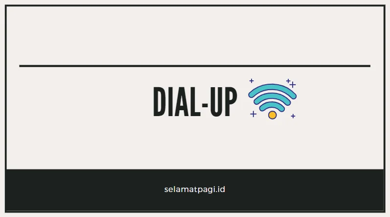 Pengertian Dial-Up Pengertian Dial-Up