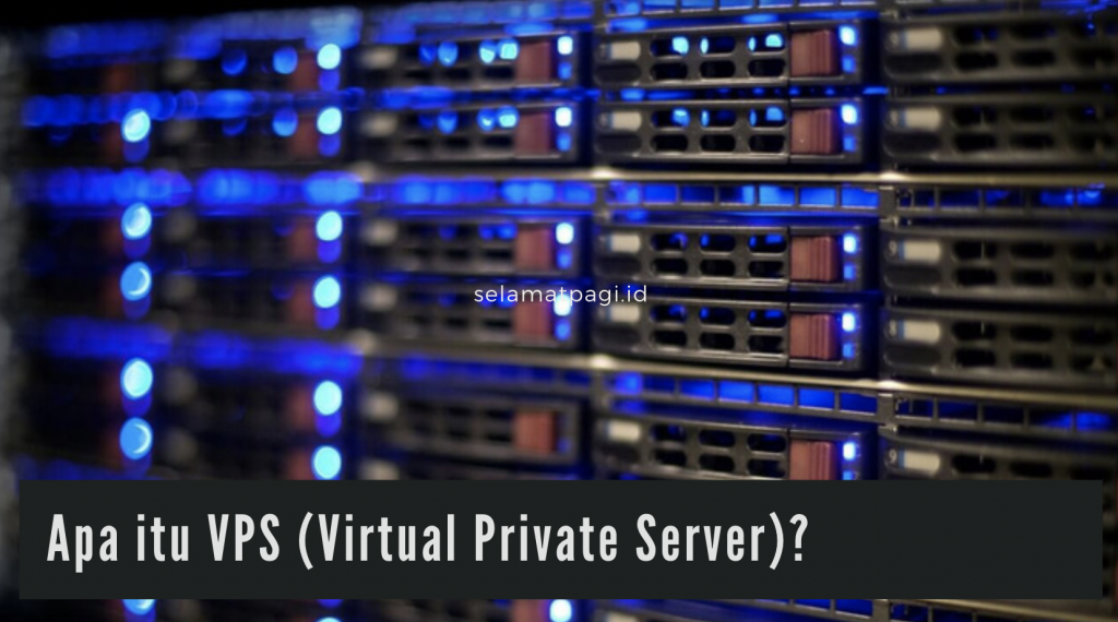 Apa itu VPS Server