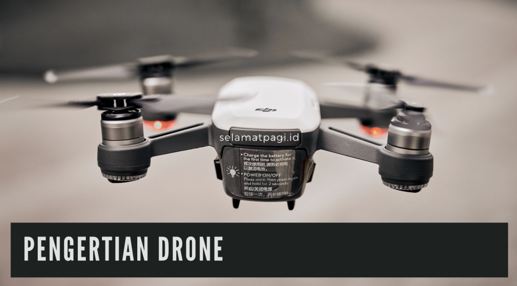 Pengertian Drone Pengertian Drone