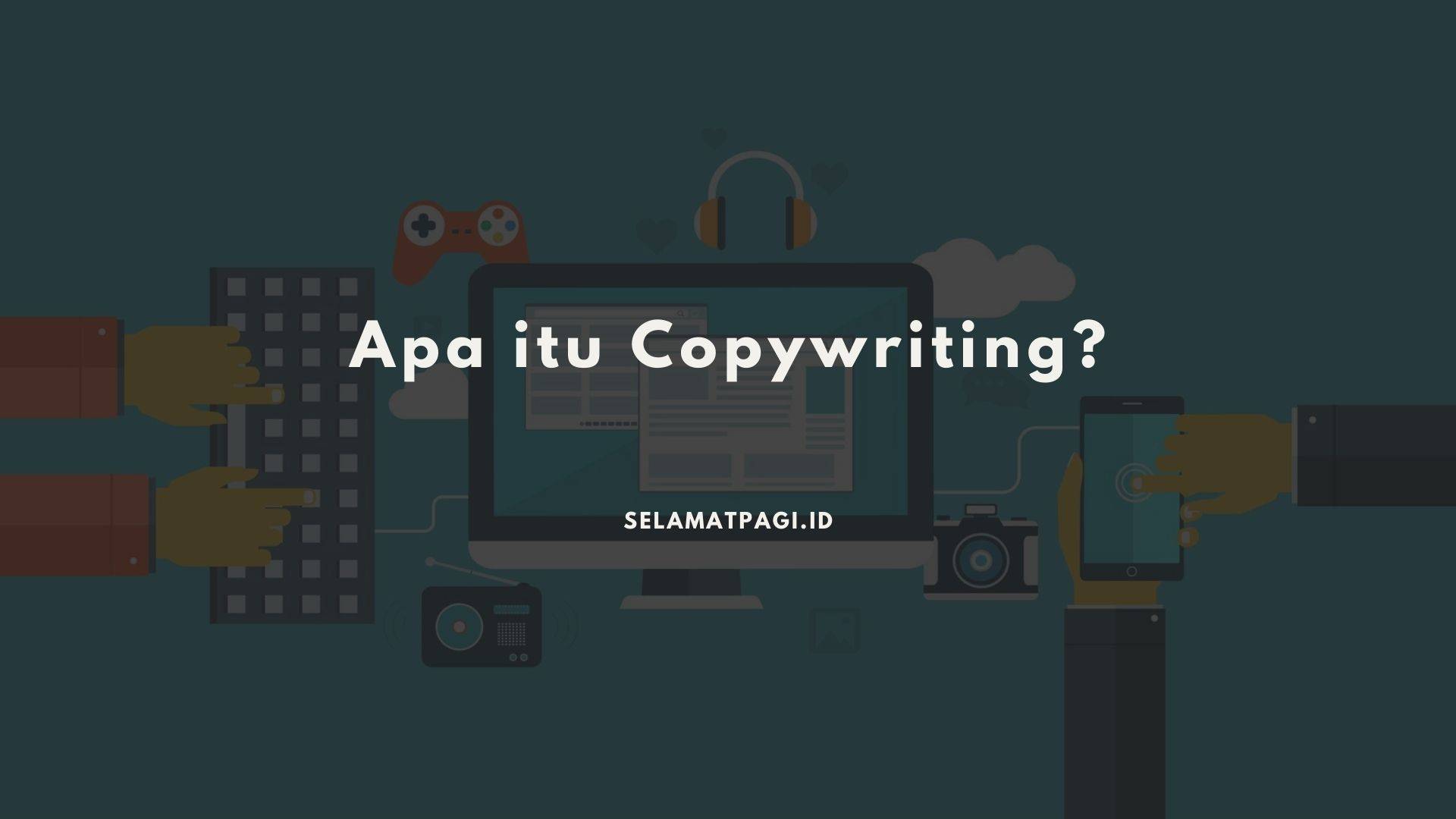 Pengertian Copywriting
