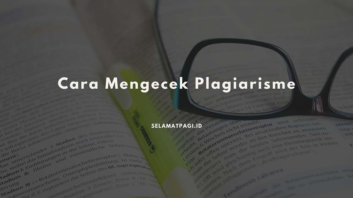 Cara Mengecek Plagiarisme