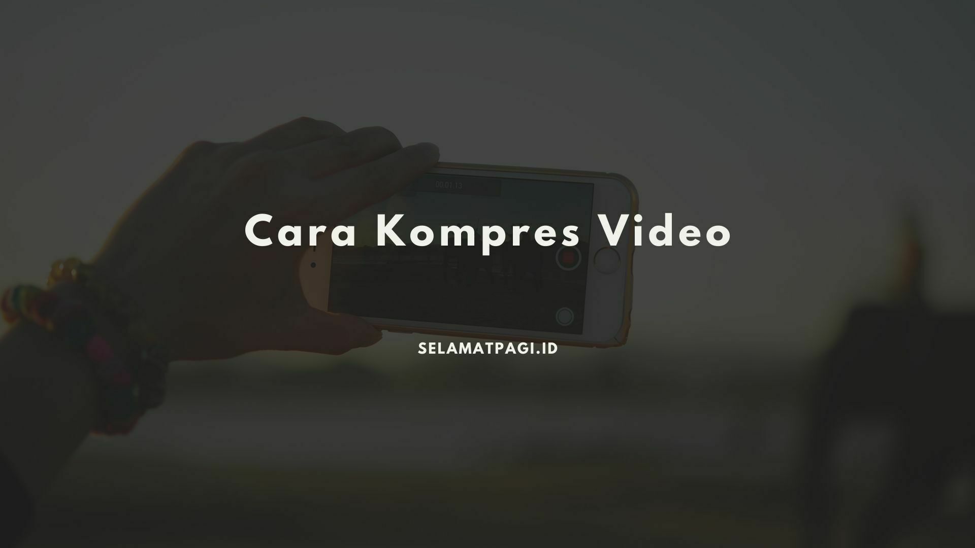 Cara Kompres Video