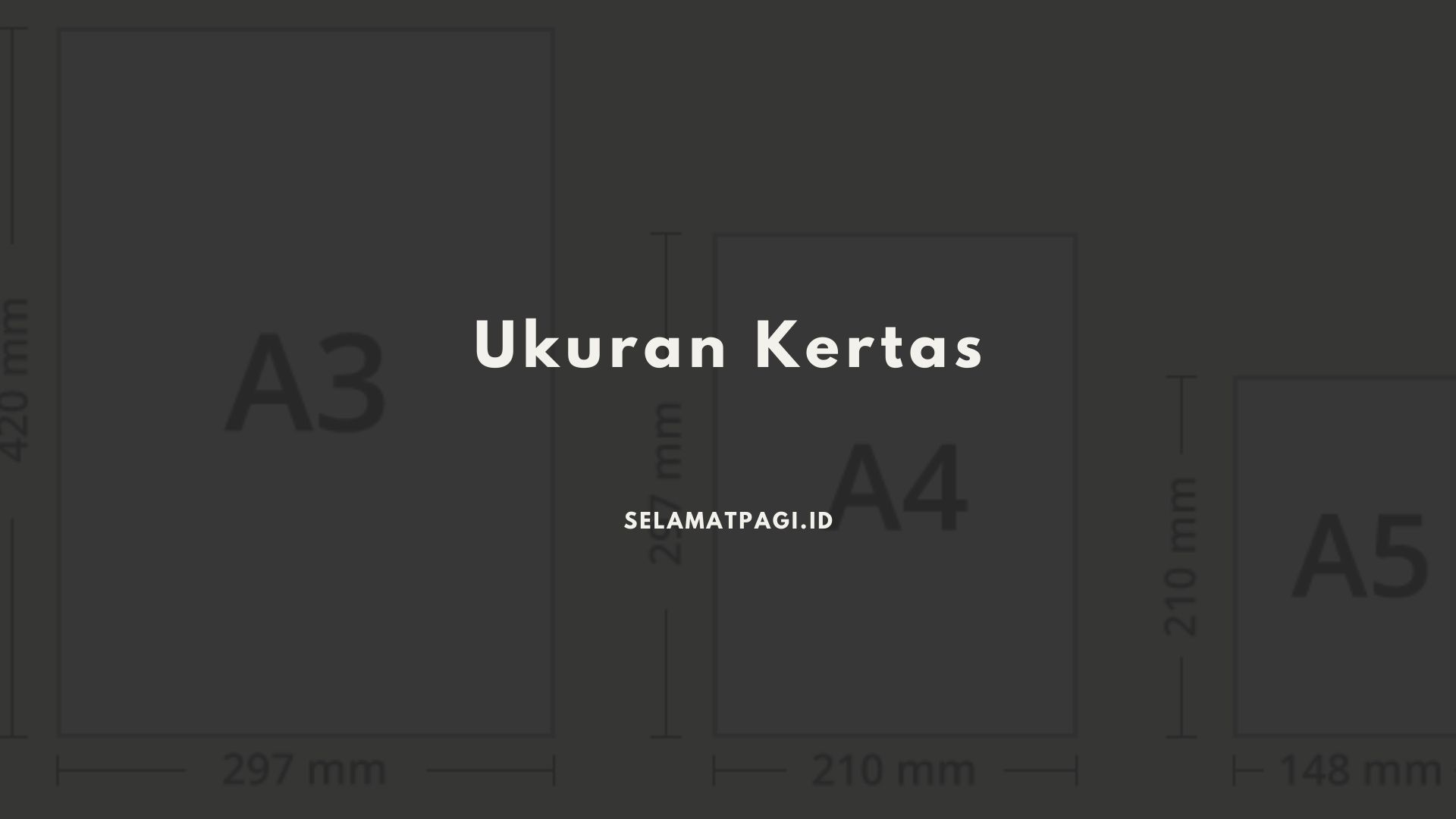 Ukuran Kertas Ukuran Kertas Percetakan